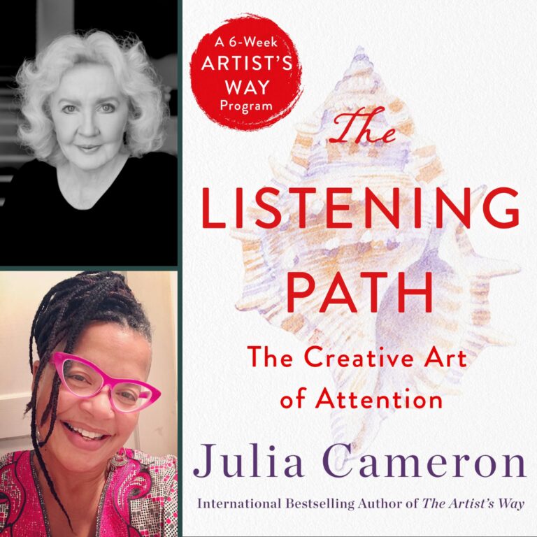 A Conversation between Julia Cameron & Faith Adiele on The Listening Path – A New Book by Julia Cameron
